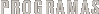 PROGRAMAS